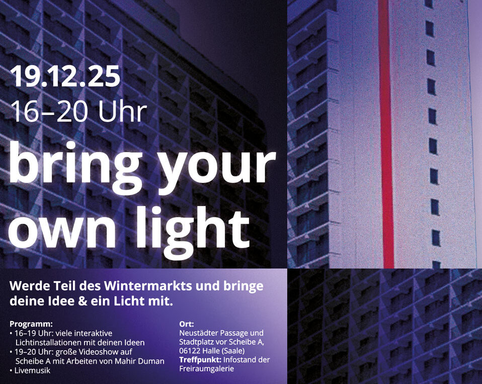 Bring Your Own Light - Freiraumgalerie
